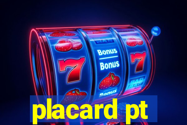 placard pt